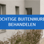 Vochtige buitenmuren behandelen